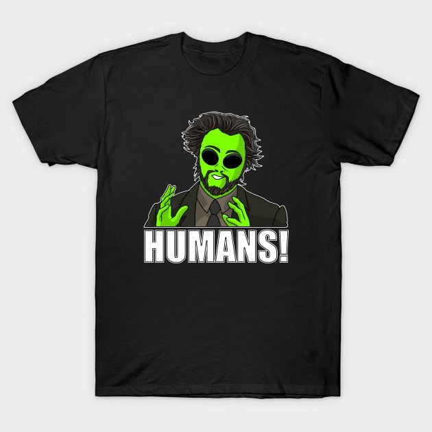 Humans! T-Shirt by nickbeta